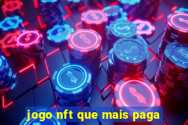 jogo nft que mais paga